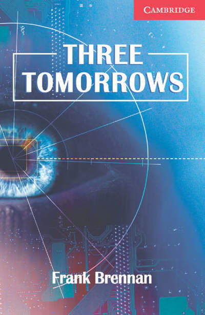 Cover for Frank Brennan · Three Tomorrows Level 1 Beginner / Elementary - Cambridge English Readers (Paperback Book) (2007)