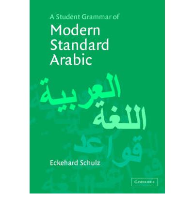 Cover for Schulz, Eckehard (Universitat Leipzig) · A Student Grammar of Modern Standard Arabic (Hardcover Book) (2005)