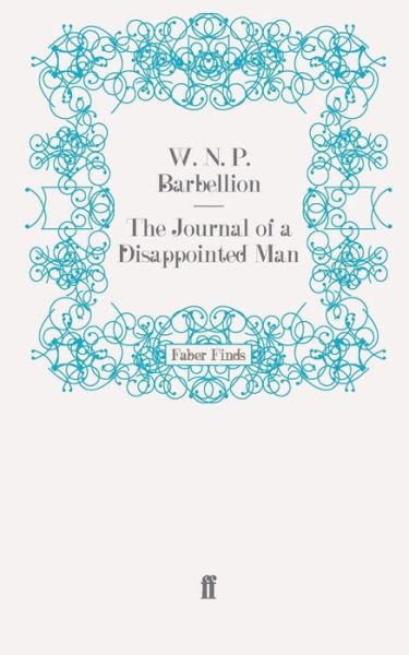 The Journal of a Disappointed Man - W. N. P. Barbellion - Books - Faber & Faber - 9780571247776 - December 11, 2008
