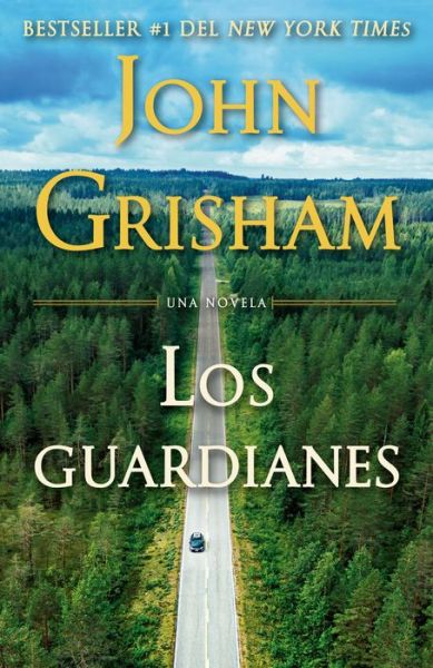 Los Guardianes - John Grisham - Książki - Knopf Doubleday Publishing Group - 9780593311776 - 24 listopada 2020