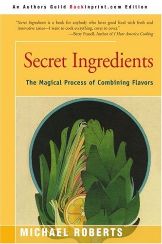 Cover for Michael Roberts · Secret Ingredients: the Magical Process of Combining Flavors (Pocketbok) (1902)
