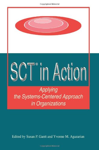 Cover for Susan P Gantt · SCT? in Action: Applying the Systems-Centered Approach in Organizations (Paperback Book) (2005)