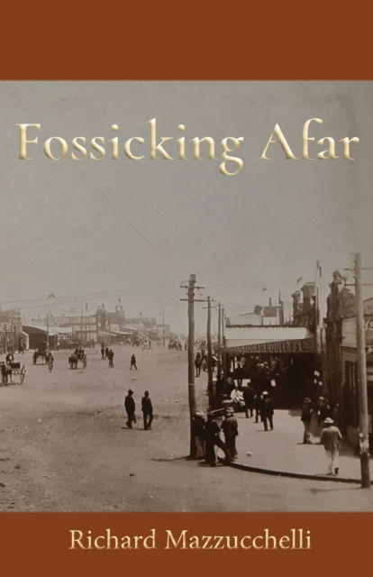 Cover for Richard Mazzucchelli · Fossicking Afar (Paperback Book) (2022)