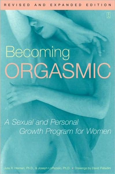 Cover for Julia Heiman · Becoming Orgasmic: A Sexual and Personal Growth Program for Women (Taschenbuch) [Rev Exp edition] (1987)