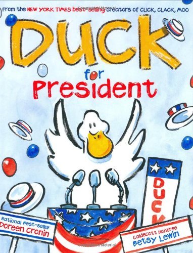 Cover for Doreen Cronin · Duck for President (New York Times Best Illustrated Children's Books (Awards)) (Inbunden Bok) (2004)