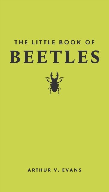 Cover for Arthur V. Evans · The Little Book of Beetles - Little Books of Nature (Hardcover Book) (2024)