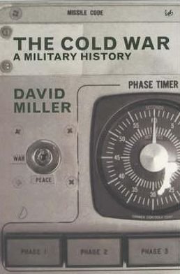 Cover for David Miller · The Cold War: A Military History (Paperback Book) (2001)