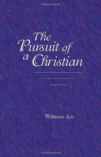 The Pursuit of a Christian - Witness Lee - Książki - Living Stream Ministry - 9780736312776 - 1 sierpnia 2001