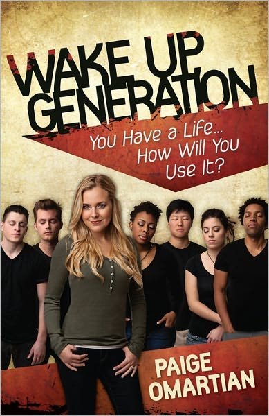 Cover for Paige Omartian · Wake Up, Generation: You Have a Life...how Will You Use It? (Paperback Book) (2012)