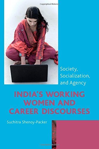 Cover for Suchitra Shenoy-Packer · India's Working Women and Career Discourses: Society, Socialization, and Agency (Hardcover Book) (2014)