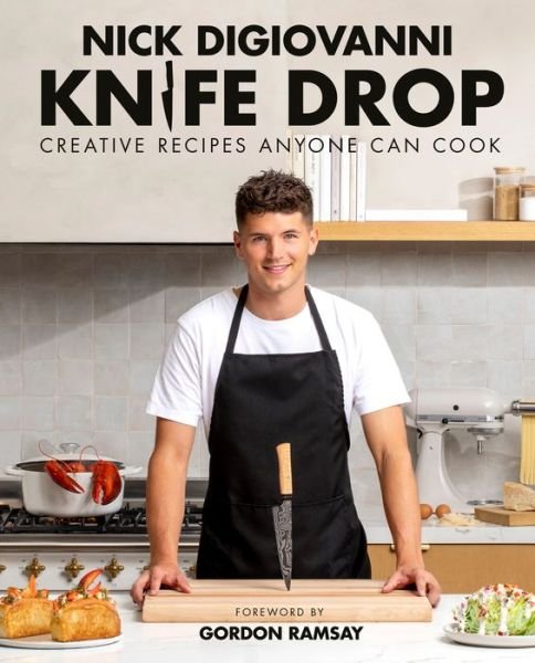 Cover for Nick DiGiovanni · Knife Drop: Creative Recipes Anyone Can Cook (Gebundenes Buch) (2023)