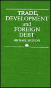 Cover for Michael Hudson · Trade, Development and Foreign Debt (Hardcover Book) (1992)