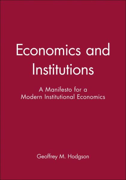 Cover for Geoffrey M. Hodgson · Economics and Institutions: A Manifesto for a Modern Institutional Economics (Paperback Book) (1989)