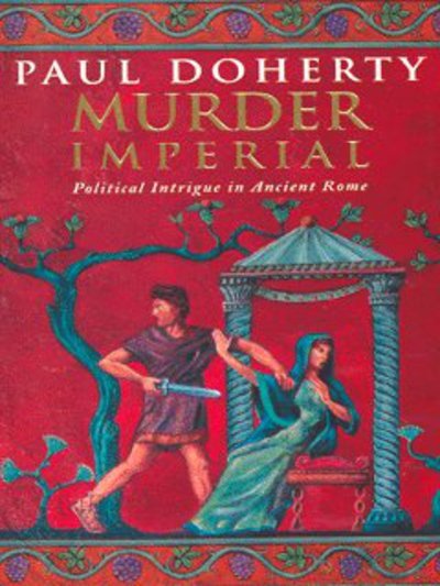 Cover for Paul Doherty · Murder Imperial (Ancient Rome Mysteries, Book 1): A novel of political intrigue in Ancient Rome (Pocketbok) [New edition] (2003)