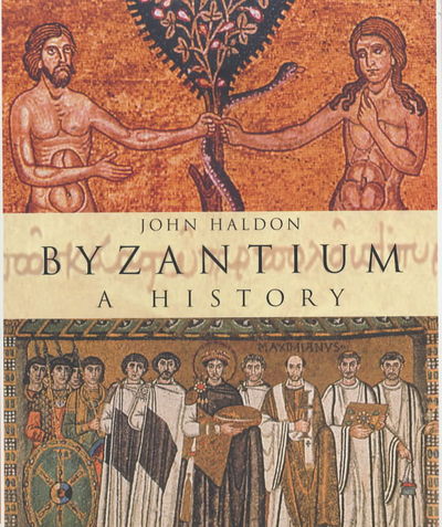 Cover for John Haldon · Byzantium: A History (Hardcover Book) (2000)