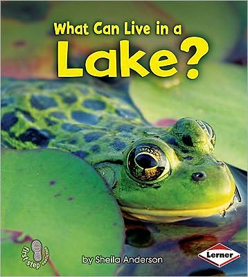 Cover for Sheila Anderson · What Can Live in a Lake? (First Step Nonfiction: Animal Adaptations) (Paperback Book) (2010)