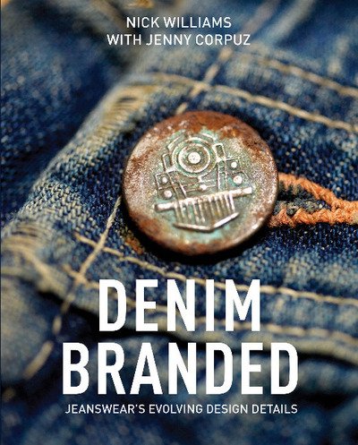 Denim Branded: Jeanswear’s Evolving Design Details - Nick Williams - Books - Schiffer Publishing Ltd - 9780764355776 - October 15, 2018