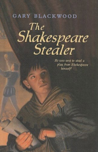 Cover for Gary Blackwood · The Shakespeare Stealer (Hardcover Book) (2000)