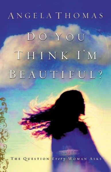 Cover for Angela Thomas · Do You Think I'm Beautiful? (Paperback Bog) (2005)