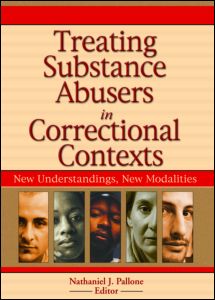 Cover for Nathaniel J. Pallone · Treating Substance Abusers in Correctional Contexts: New Understandings, New Modalities (Hardcover Book) (2004)