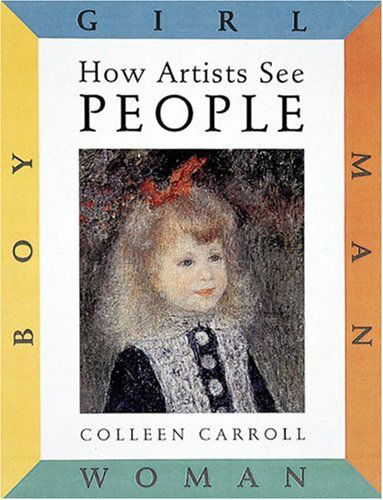 Cover for Colleen Carroll · How Artists See: People: Boy, Girl, Man, Woman - How Artists See (Hardcover Book) (1996)