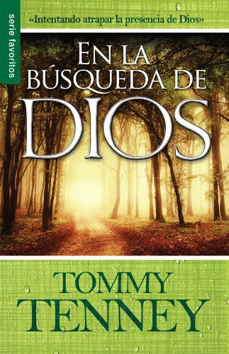 En La Busqueda De Dios - Tommy Tenney - Books - Unilit - 9780789910776 - 2008