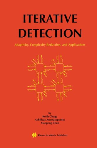 Cover for Keith Chugg · Iterative Detection: Adaptivity, Complexity Reduction and Applications - the Springer International Series in Engineering and Computer Science (Hardcover Book) (2000)