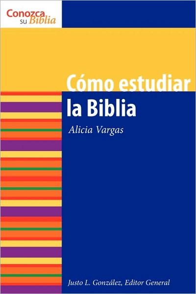 Cover for Justo L. Gonzalez · Cmo estudiar la Biblia: How to Study the Bible - Conozca su Biblia (Paperback Book) (2009)