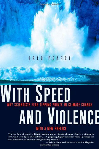 Cover for Fred Pearce · With Speed and Violence: Why Scientists Fear Tipping Points in Climate Change (Pocketbok) [1st edition] (2008)