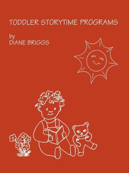 Cover for Dianne Briggs · Toddler Storytime Programs - School Library Media Series (Paperback Book) (1993)