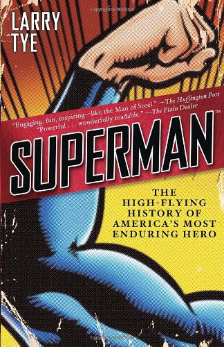 Cover for Larry Tye · Superman: the High-flying History of America's Most Enduring Hero (Taschenbuch) [Reprint edition] (2013)