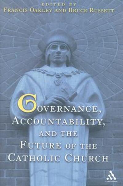 Cover for Francis Oakley · Governance, Accountability, and the Future of the Catholic C (Hardcover Book) (2003)