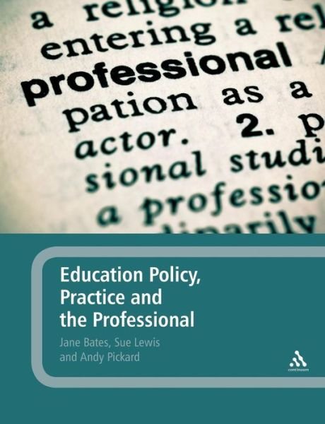 Cover for Bates, Jane (Manchester Metropolitan University, UK) · Education Policy, Practice and the Professional (Taschenbuch) (2011)