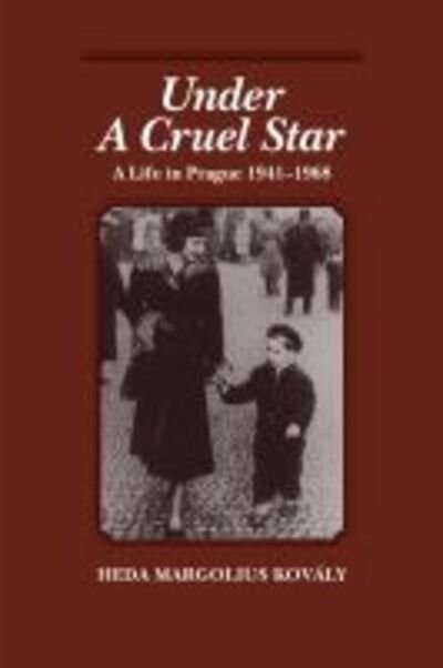 Cover for Heda Margolius Kovaly · Under a Cruel Star: A Life in Prague, 1941-1968 (Paperback Book) (1997)