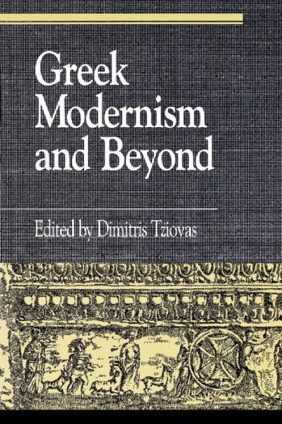 Cover for Tziovas, Dimitris, University of Birmingham · Greek Modernism and Beyond - Greek Studies: Interdisciplinary Approaches (Paperback Book) (1997)