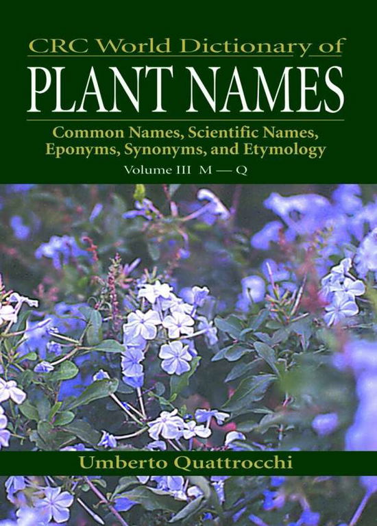 Cover for Umberto Quattrocchi · CRC World Dictionary of Plant Nmaes: Common Names, Scientific Names, Eponyms, Synonyms, and Etymology (Hardcover Book) (1999)