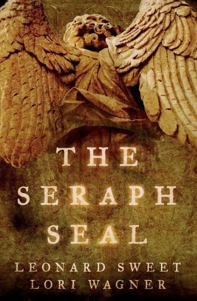 Cover for Leonard Sweet · The Seraph Seal (Paperback Book) (2011)