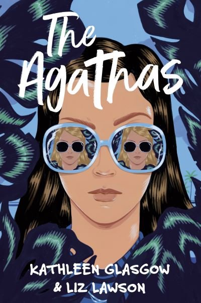 Cover for Kathleen Glasgow · The Agathas: ‘Part Agatha Christie, part Veronica Mars, and completely entertaining.’ Karen M. McManus (Paperback Bog) (2022)