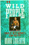 Wild People: Travels with Borneo's Head-hunters - Andro Linklater - Kirjat - Avalon Travel Publishing - 9780871134776 - tiistai 25. tammikuuta 1994