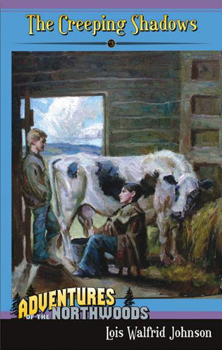 Cover for Lois Walfrid Johnson · The Creeping Shadows (Adventures of the Northwoods (Mott Media Paperback)) (Paperback Book) [0002- edition] (2010)