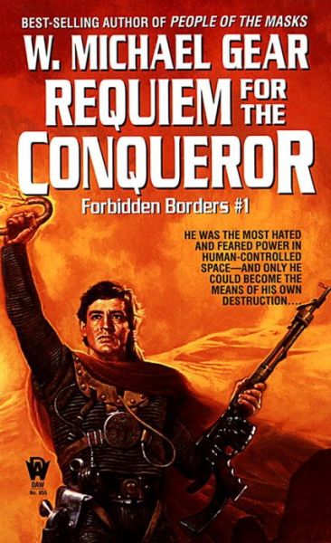 Cover for W. Michael Gear · Requiem for the Conqueror (Forbidden Borders #1) (Paperback Book) [1st edition] (1991)