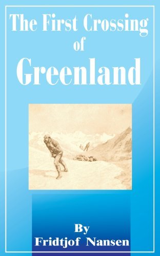The First Crossing of Greenland - Fridtjof Nansen - Kirjat - University Press of the Pacific - 9780898753776 - perjantai 1. kesäkuuta 2001