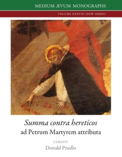 Summa contra hereticos - Petrus Veronensis - Books - Medium Aevum Monographs / Ssmll - 9780907570776 - April 28, 2020