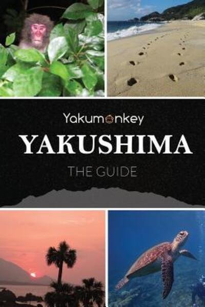 The Yakushima Guide - Clive Witham - Books - Mangrove Press - 9780956150776 - February 21, 2017