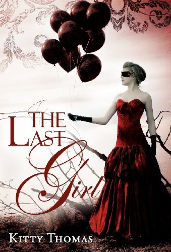 Cover for Kitty Thomas · The Last Girl (Hardcover Book) (2012)