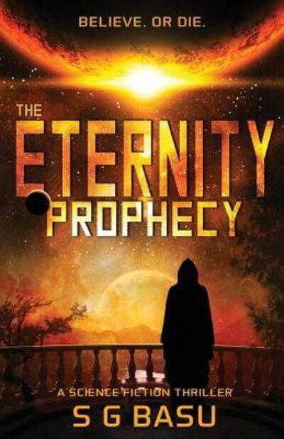 Cover for S. G. Basu · The Eternity Prophecy : A Science Fiction Thriller (Paperback Book) (2017)