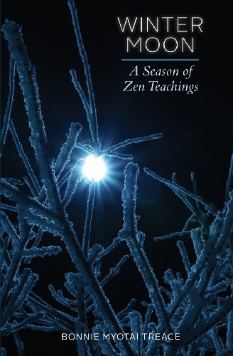Cover for Bonnie Myotai Treace · Winter Moon: a Season of Zen Teachings (Four Season of Zen) (Volume 1) (Paperback Book) (2013)