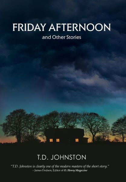 Cover for T D Johnston · Friday Afternoon and Other Stories (Hardcover Book) (2016)