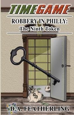 Cover for D A Featherling · Robbery in Philly: The Ninth Token - Time Game (Pocketbok) (2019)