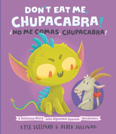 Cover for Kyle Sullivan · Don't Eat Me, Chupacabra! / No Me Comas, Chupacabra!: A Delicious Story with Digestible Spanish Vocabulary - Hazy Dell Press Monster Series (Kartongbok) (2018)